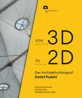 Lehrmann / Sachsse / Sonne |  Von 2D zu 3D: Der Architekturfotograf Detlef Podehl | Buch |  Sack Fachmedien