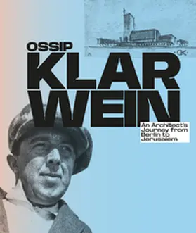 He´nard |  Ossip/Joseph Klarwein: An Architect's Journey from Berlin to Jerusalem [English Edition] | Buch |  Sack Fachmedien