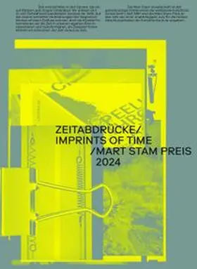 Mart Stam Gesellschaft und mart stam stiftung für kunst + gestaltung, Berlin |  Zeitabdrücke/ Imprints of time/ Mart Stam Preis 2024 | Buch |  Sack Fachmedien