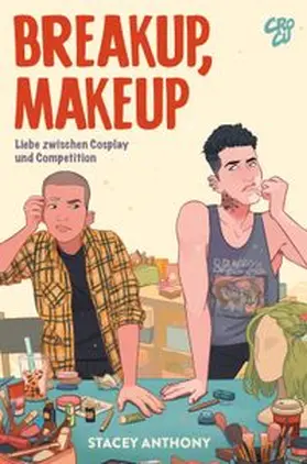Anthony |  Breakup, Makeup - Liebe zwischen Cosplay und Competition | Buch |  Sack Fachmedien
