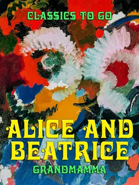 Grandmamma |  Alice and Beatrice | eBook | Sack Fachmedien