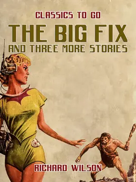 Wilson | The Big Fix and three more stories | E-Book | www.sack.de