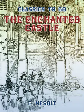 Nesbit |  The Enchanted Castle | eBook | Sack Fachmedien