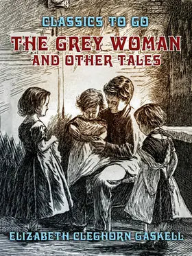 Gaskell |  The Grey Woman and other Tales | eBook | Sack Fachmedien