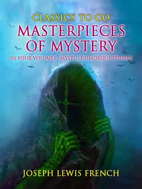 Various |  Masterpieces of Mystery in Four Volumes: Mystic-Humorous Stories | eBook | Sack Fachmedien
