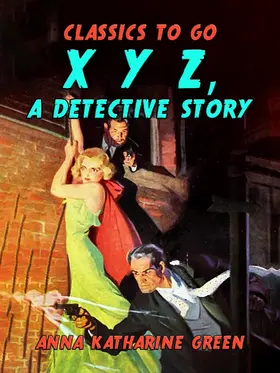 Green |  X Y Z, A Detective Story | eBook | Sack Fachmedien