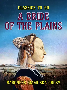 Orczy |  A Bride Of The Plains | eBook | Sack Fachmedien