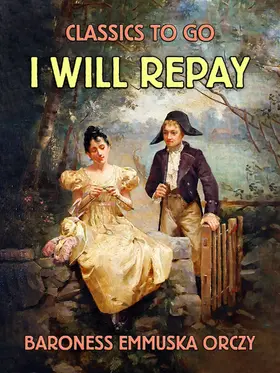 Orczy |  I Will Repay | eBook | Sack Fachmedien