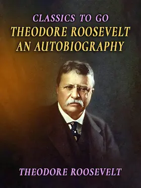 Roosevelt |  Theodore Roosevelt An Autobiography | eBook | Sack Fachmedien