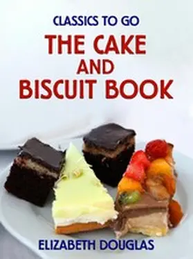 Douglas |  The Cake and Biscuit Book | eBook | Sack Fachmedien