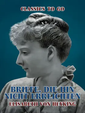Heyking |  Briefe, die ihn nicht erreichten | eBook | Sack Fachmedien