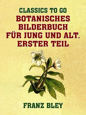 Bley |  Botanisches Bilderbuch für Jung und Alt | eBook | Sack Fachmedien