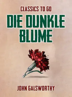 Galsworthy |  Die dunkle Blume | eBook | Sack Fachmedien
