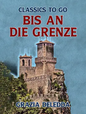 Deledda |  Bis an die Grenze | eBook | Sack Fachmedien