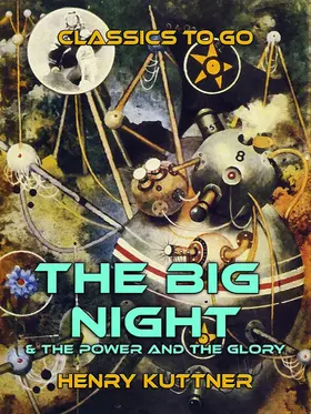 Kuttner |  The Big Night & The Power and the Glory | eBook | Sack Fachmedien