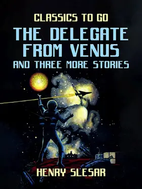 Slesar |  The Delegate From Venus and three more stories | eBook | Sack Fachmedien