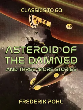 Pohl |  Asteroid of the Damned and three more stories | eBook | Sack Fachmedien
