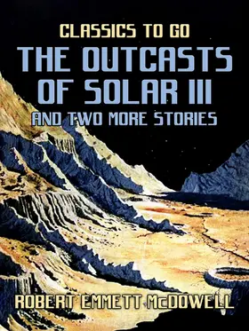 McDowell |  The Outcasts of Solar III and two more stories | eBook | Sack Fachmedien