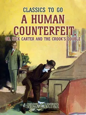 Carter |  A Human Counterfeit, or, Nick Carter and the Crook's Double | eBook | Sack Fachmedien