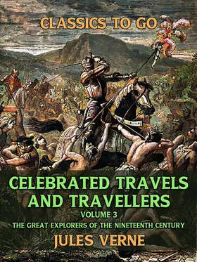 Verne |  Celebrated Travels And Travellers , Volume III The Great Explorers of the Nineteenth Century | eBook | Sack Fachmedien
