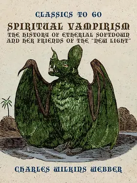 Webber |  Spiritual Vampirism, The History of Etherial Softdown, and Her Friends of the New Light | eBook | Sack Fachmedien