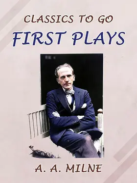 Milne |  First Plays | eBook | Sack Fachmedien