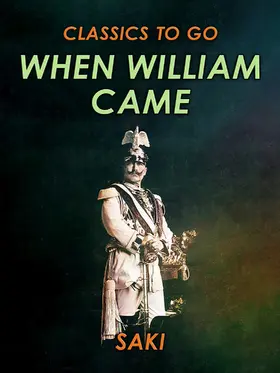 Saki |  When William Came | eBook | Sack Fachmedien