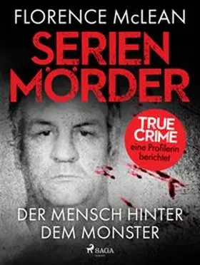 McLean / Flott | Serienmörder - Der Mensch hinter dem Monster | Buch | 978-3-98750-003-9 | www.sack.de