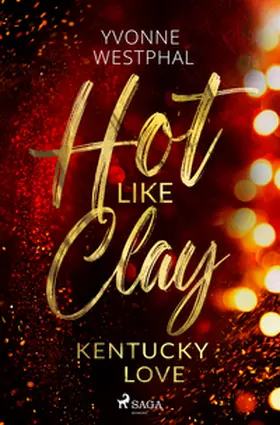 Westphal |  Hot Like Clay - Kentucky Love | Buch |  Sack Fachmedien