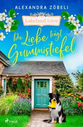 Zöbeli |  Die Liebe trägt Gummistiefel - Lakeland Love | Buch |  Sack Fachmedien