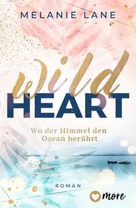 Lane |  Wild Heart - Wo der Himmel den Ozean berührt | Buch |  Sack Fachmedien