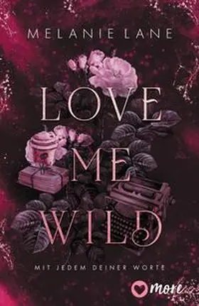 Lane |  Love Me Wild - Mit jedem deiner Worte | Buch |  Sack Fachmedien