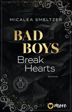 Smeltzer |  Bad Boys Break Hearts | Buch |  Sack Fachmedien