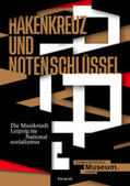 Sieblist / Krötzsch / Hartinger |  Hakenkreuz und Notenschlüssel. Die Musikstadt Leipzig im Nationalsozialismus | Buch |  Sack Fachmedien