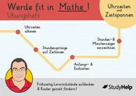 Kottmann / StudyHelp GmbH |  Werde fit in Mathe: Uhrzeit lesen lernen und Zeitspannen | Buch |  Sack Fachmedien