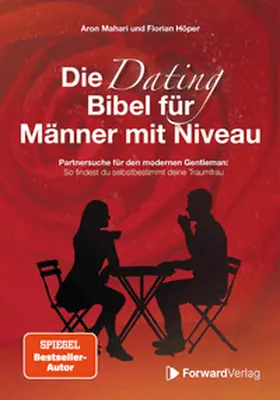 Höper / Mahari / ForwardVerlag |  Die Dating Bibel für Männer mit Niveau | Buch |  Sack Fachmedien