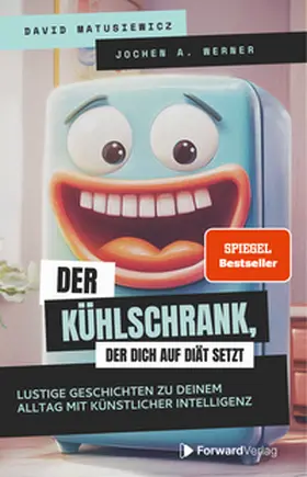 Matusiewicz / Werner / StudyHelp GmbH |  Der Kühlschrank, der dich auf Diät setzt | Buch |  Sack Fachmedien