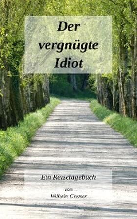 Cremer |  Der vergnügte Idiot | eBook | Sack Fachmedien