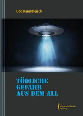 Rauchfleisch |  Tödliche Gefahr aus dem All | Buch |  Sack Fachmedien