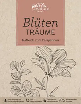 pen2nature |  Blütenträume - Malbuch zum Entspannen. Umweltfreundliche Ausmalbilder für Erwachsene | Buch |  Sack Fachmedien