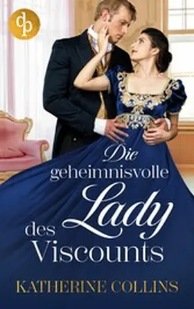 Collins |  Die geheimnisvolle Lady des Viscounts | eBook | Sack Fachmedien