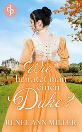 Miller |  Wie heiratet man einen Duke? | eBook | Sack Fachmedien
