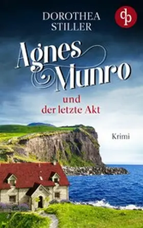 Stiller |  Agnes Munro und der letzte Akt | eBook | Sack Fachmedien