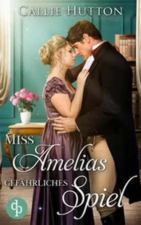 Hutton |  Miss Amelias gefährliches Spiel | eBook | Sack Fachmedien