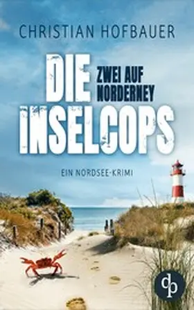 Hofbauer |  Zwei auf Norderney | Die humorvolle Nordsee-Krimi-Reihe | eBook | Sack Fachmedien