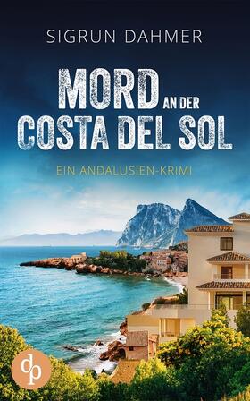 Dahmer |  Mord an der Costa del Sol | Ein spannungsgeladener Krimi an der Südküste Spaniens | Buch |  Sack Fachmedien