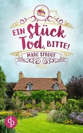 Stroot |  Ein Stück Tod, bitte! | Ein englischer Cosy Crime | eBook | Sack Fachmedien