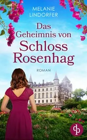 Lindorfer |  Das Geheimnis von Schloss Rosenhag | eBook | Sack Fachmedien