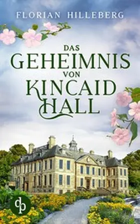 Hilleberg |  Das Geheimnis von Kincaid Hall | eBook | Sack Fachmedien