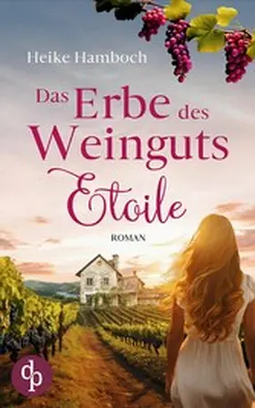 Hamboch |  Das Erbe des Weinguts Etoile | eBook | Sack Fachmedien